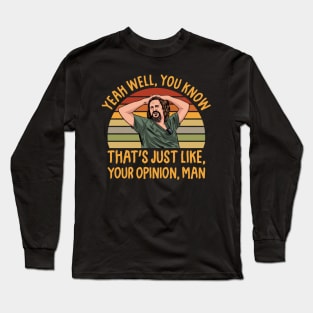 Just Your Opinion Man The Dude Long Sleeve T-Shirt